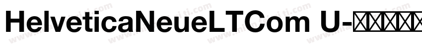 HelveticaNeueLTCom U字体转换
